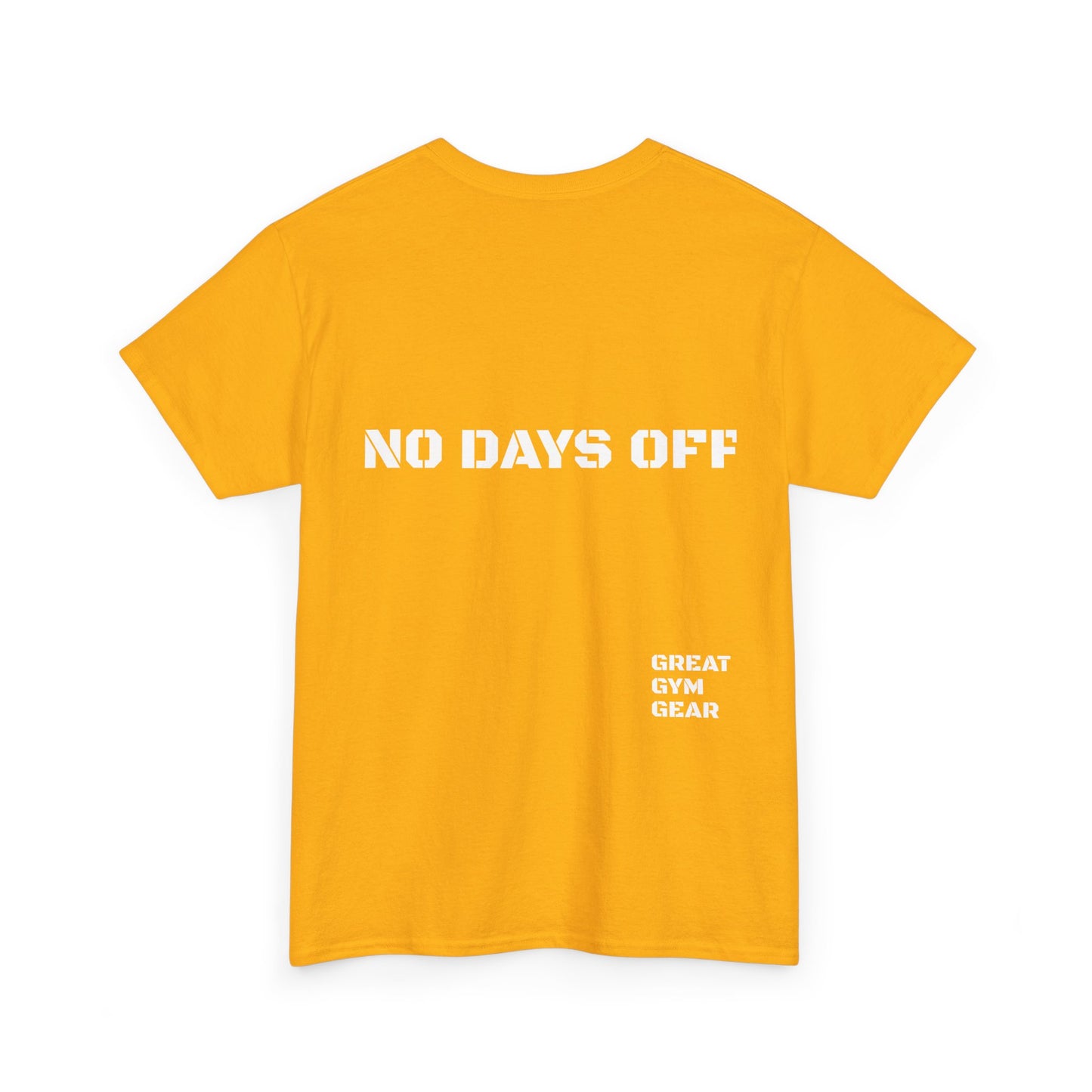 GREAT GYM GEAR Unisex Heavy Cotton Tee No Days Off