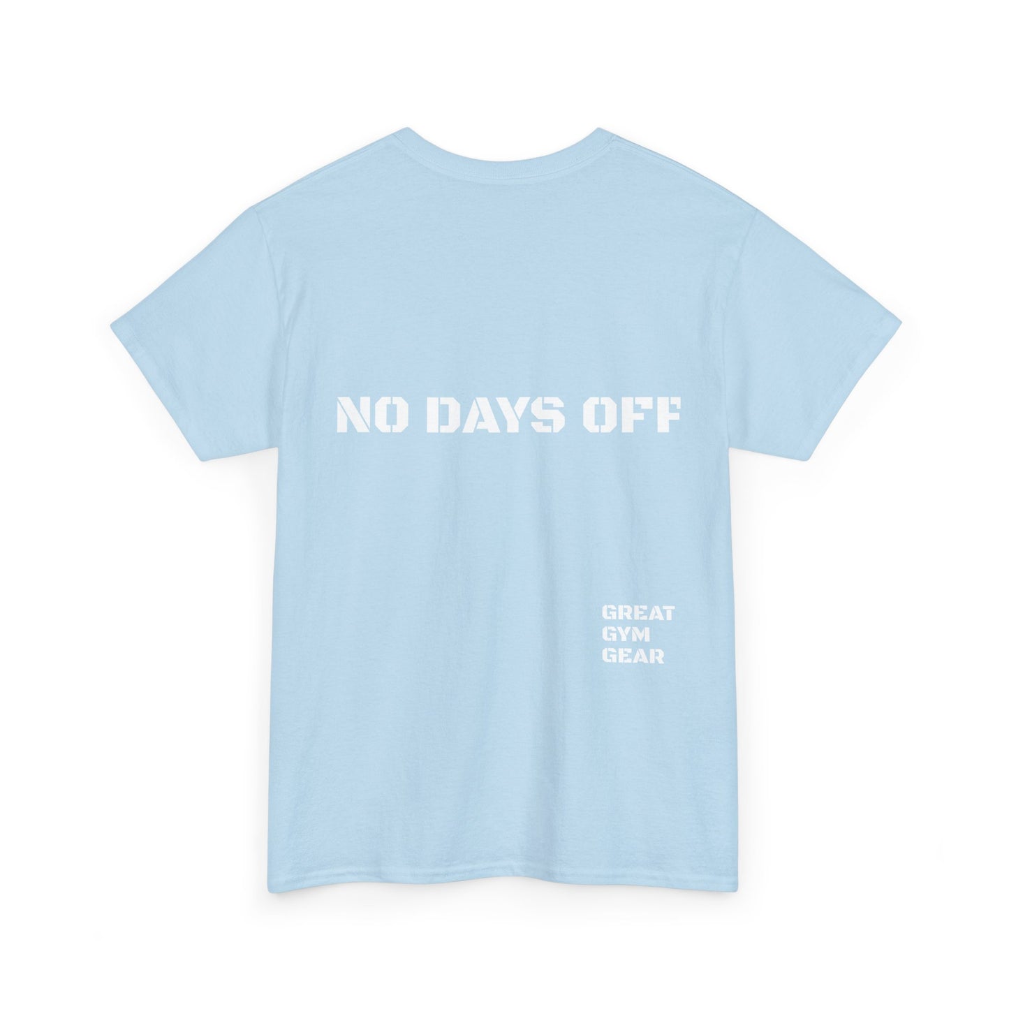 GREAT GYM GEAR Unisex Heavy Cotton Tee No Days Off