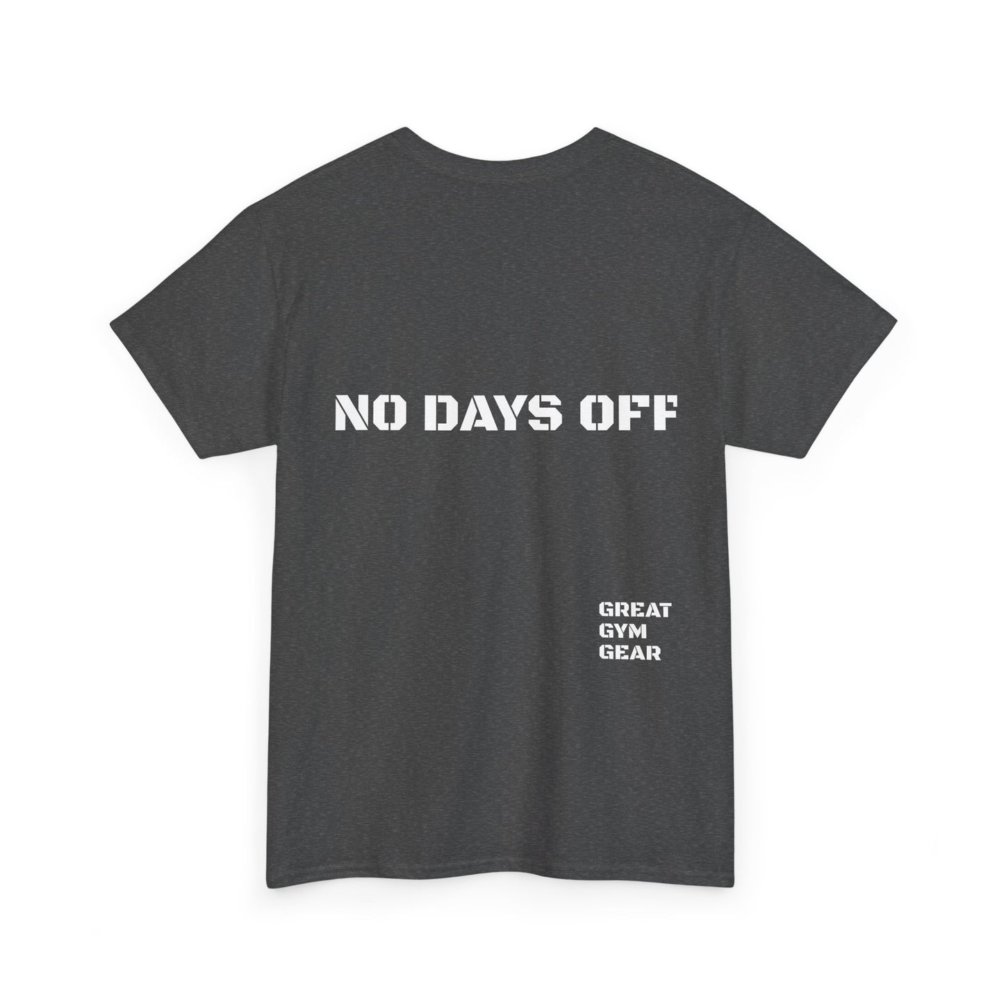 GREAT GYM GEAR Unisex Heavy Cotton Tee No Days Off