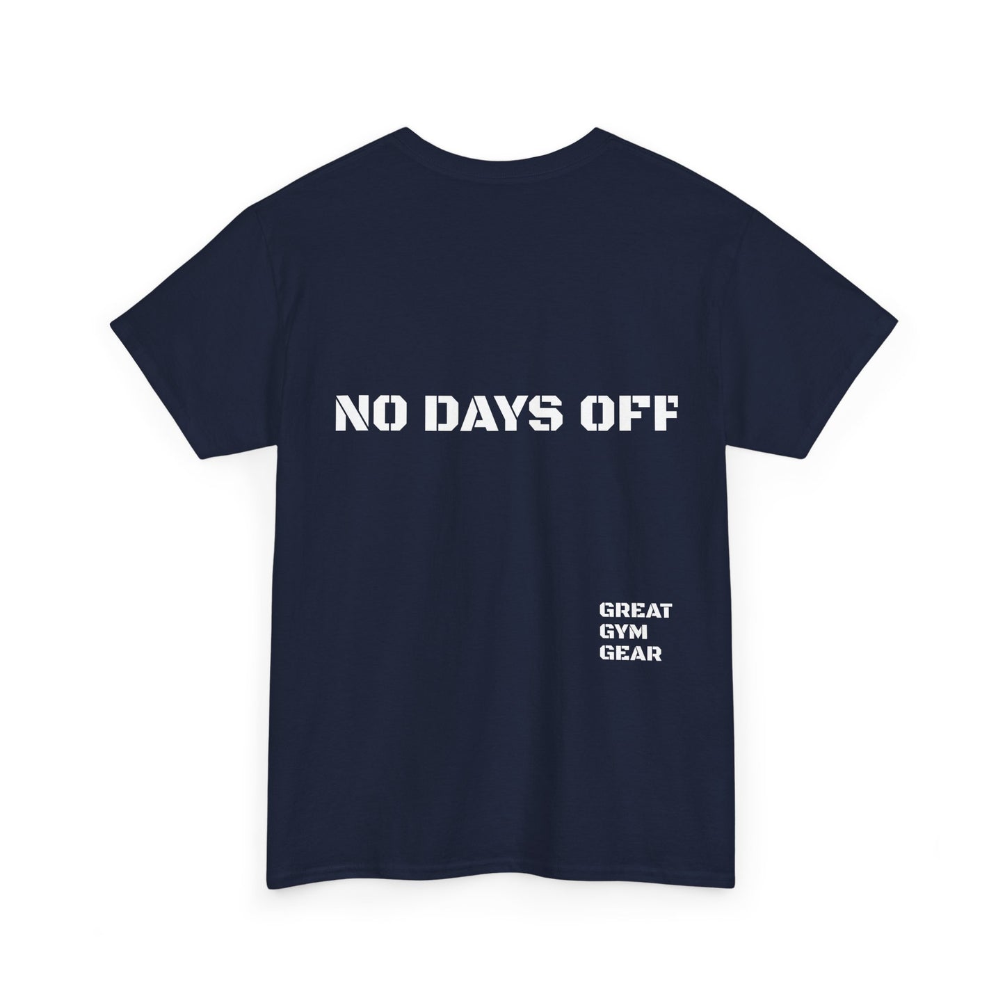 GREAT GYM GEAR Unisex Heavy Cotton Tee No Days Off