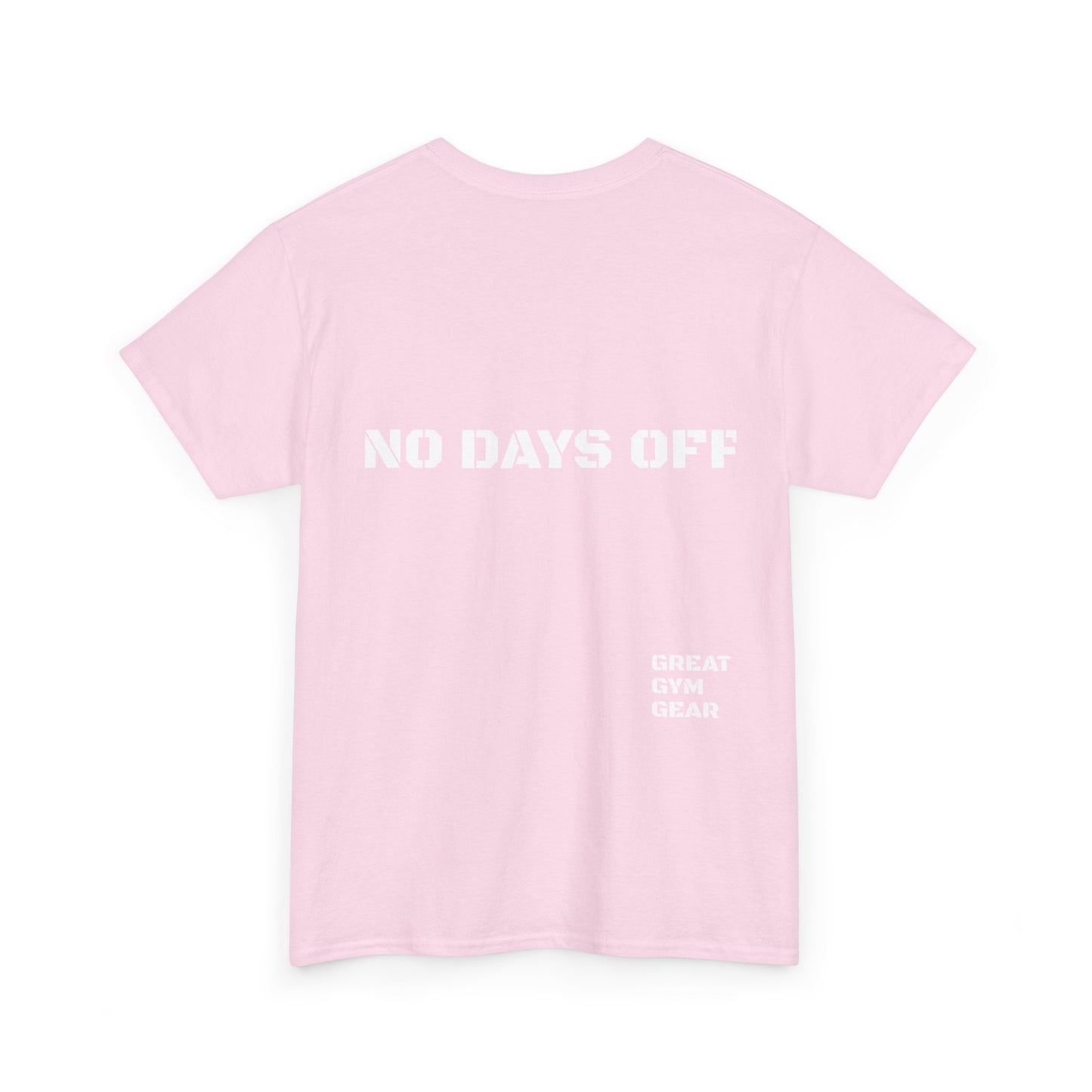 GREAT GYM GEAR Unisex Heavy Cotton Tee No Days Off