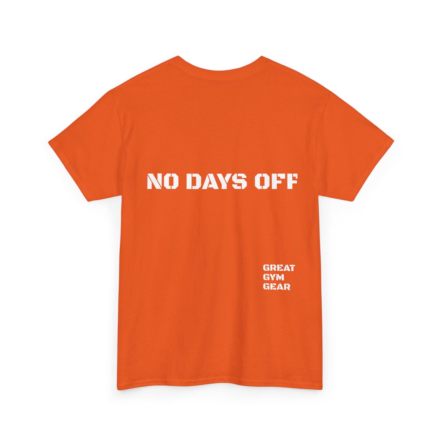 GREAT GYM GEAR Unisex Heavy Cotton Tee No Days Off